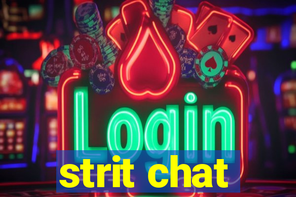 strit chat